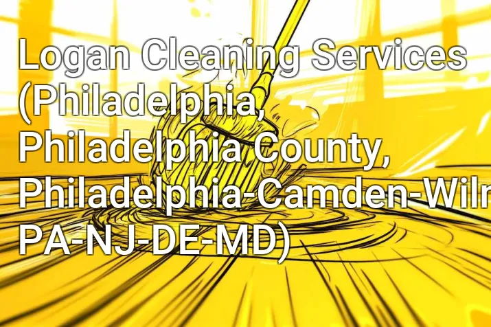 Logan Cleaning Services (Philadelphia, Philadelphia County, Philadelphia-Camden-Wilmington, PA-NJ-DE-MD)
