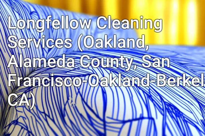 Longfellow Cleaning Services (Oakland, Alameda County, San Francisco-Oakland-Berkeley, CA)