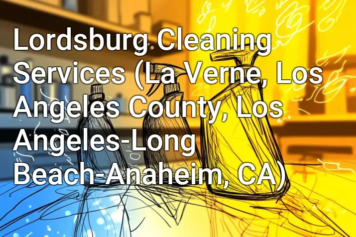 Lordsburg Cleaning Services (La Verne, Los Angeles County, Los Angeles-Long Beach-Anaheim, CA)
