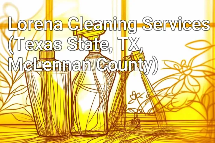 Lorena Cleaning Services (Texas State, TX, McLennan County)