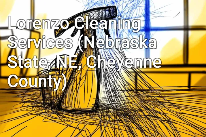 Lorenzo Cleaning Services (Nebraska State, NE, Cheyenne County)