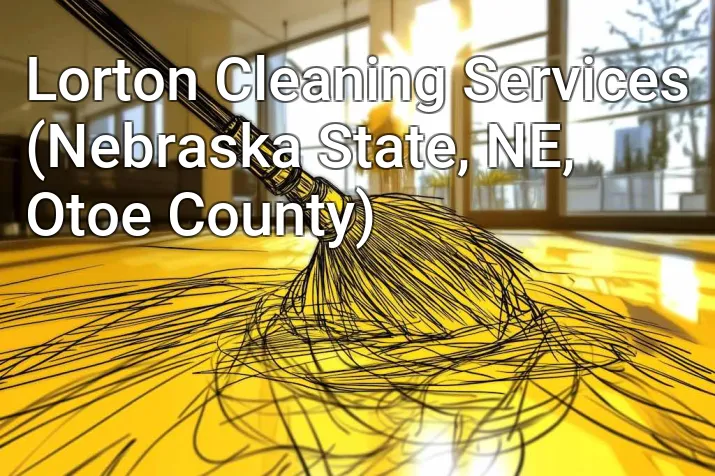 Lorton Cleaning Services (Nebraska State, NE, Otoe County)