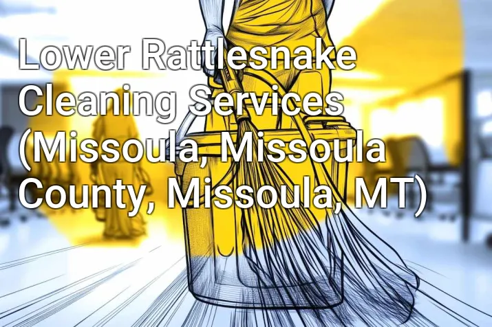 Lower Rattlesnake Cleaning Services (Missoula, Missoula County, Missoula, MT)