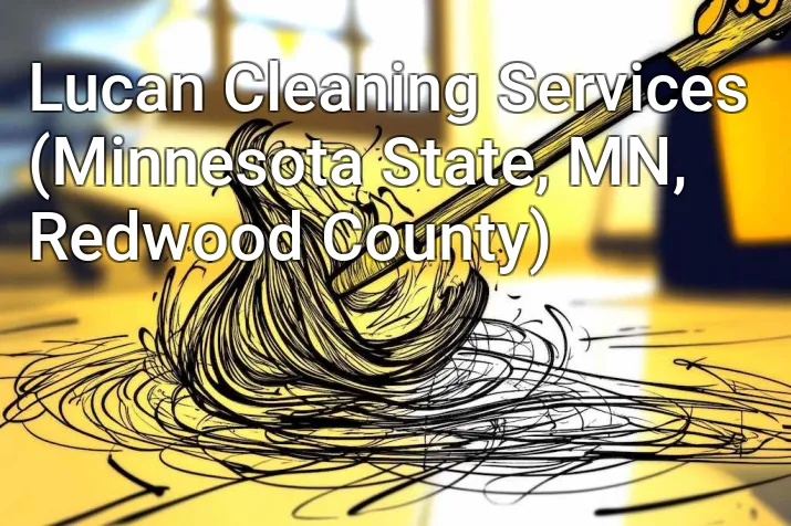 Lucan Cleaning Services (Minnesota State, MN, Redwood County)