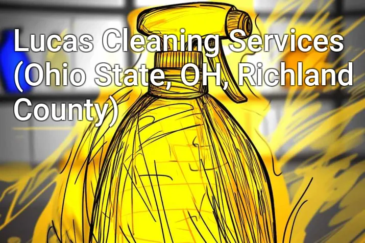 Lucas Cleaning Services (Ohio State, OH, Richland County)
