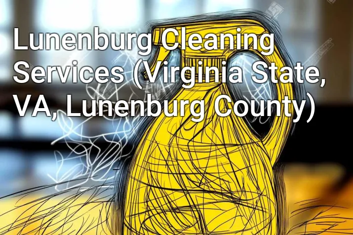Lunenburg Cleaning Services (Virginia State, VA, Lunenburg County)
