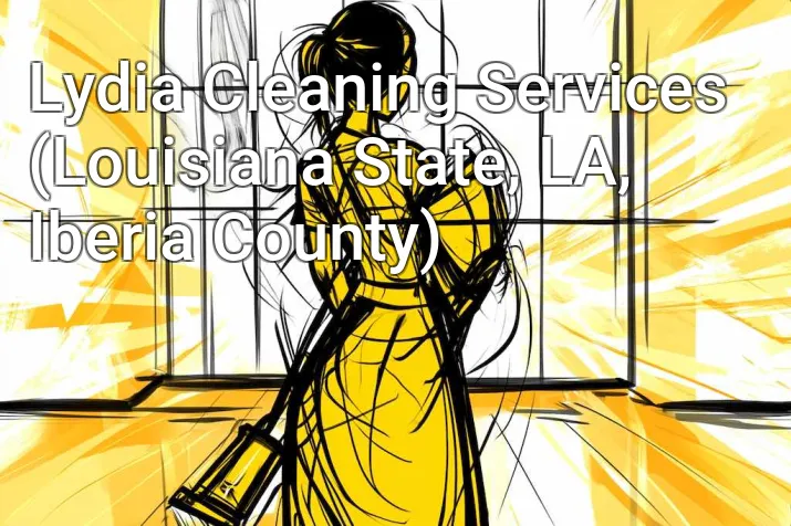 Lydia Cleaning Services (Louisiana State, LA, Iberia County)
