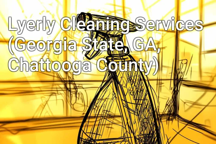 Lyerly Cleaning Services (Georgia State, GA, Chattooga County)