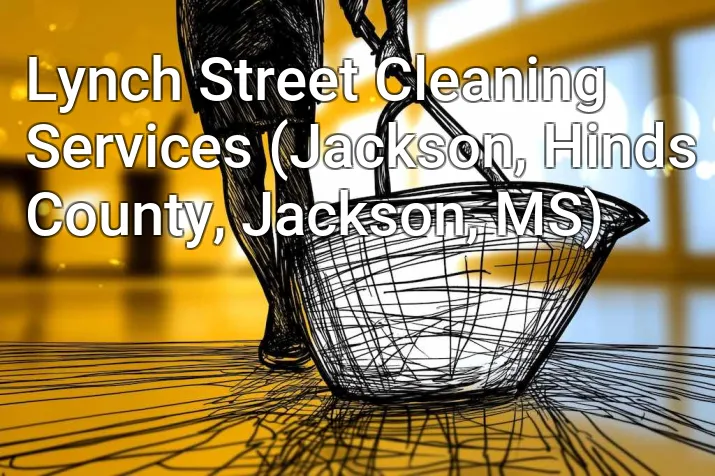 Lynch Street Cleaning Services (Jackson, Hinds County, Jackson, MS)