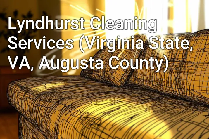 Lyndhurst Cleaning Services (Virginia State, VA, Augusta County)