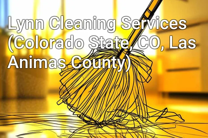 Lynn Cleaning Services (Colorado State, CO, Las Animas County)
