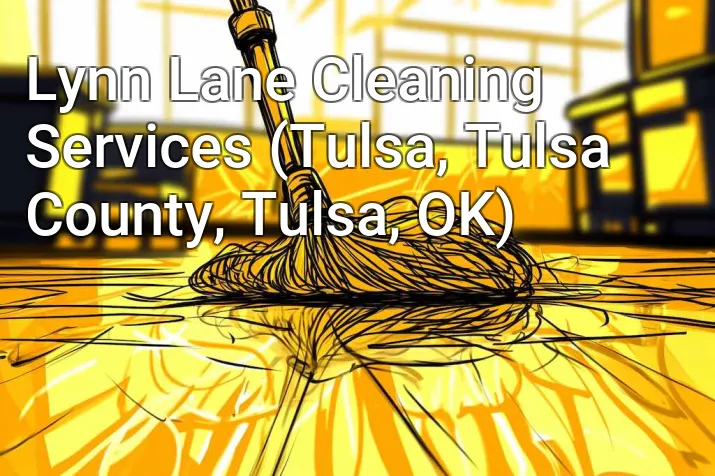 Lynn Lane Cleaning Services (Tulsa, Tulsa County, Tulsa, OK)