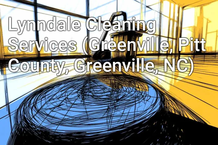 Lynndale Cleaning Services (Greenville, Pitt County, Greenville, NC)