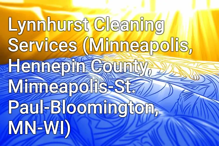 Lynnhurst Cleaning Services (Minneapolis, Hennepin County, Minneapolis-St. Paul-Bloomington, MN-WI)