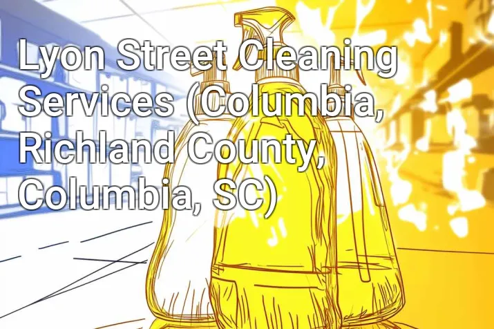 Lyon Street Cleaning Services (Columbia, Richland County, Columbia, SC)