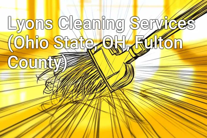 Lyons Cleaning Services (Ohio State, OH, Fulton County)