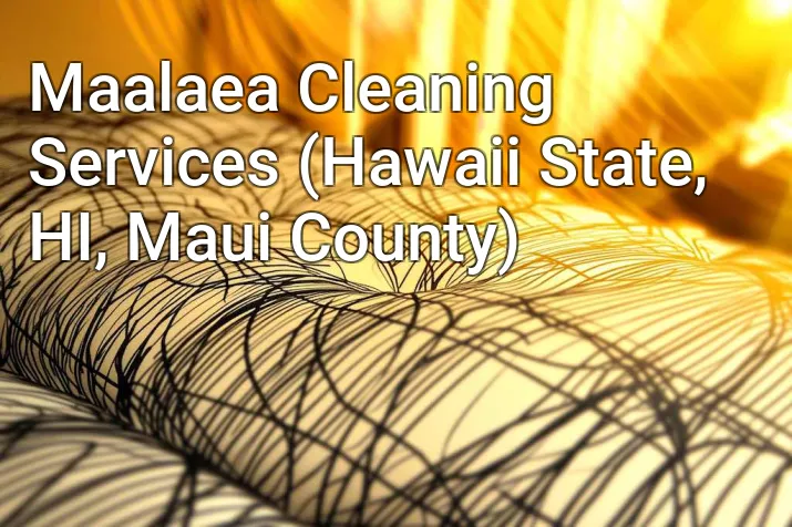 Maalaea Cleaning Services (Hawaii State, HI, Maui County)