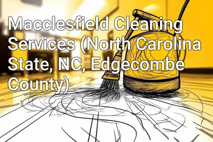 Macclesfield Cleaning Services (North Carolina State, NC, Edgecombe County)