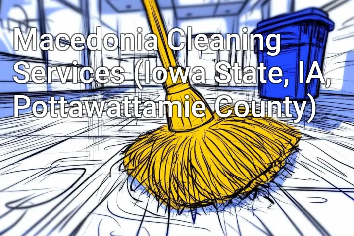 Macedonia Cleaning Services (Iowa State, IA, Pottawattamie County)