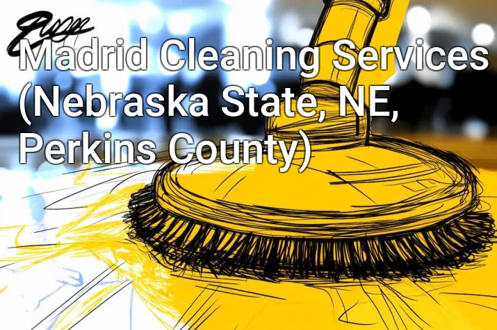 Madrid Cleaning Services (Nebraska State, NE, Perkins County)