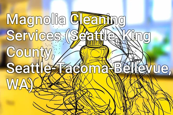 Magnolia Cleaning Services (Seattle, King County, Seattle-Tacoma-Bellevue, WA)