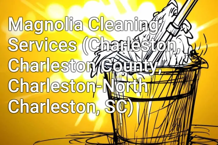 Magnolia Cleaning Services (Charleston, Charleston County, Charleston-North Charleston, SC)