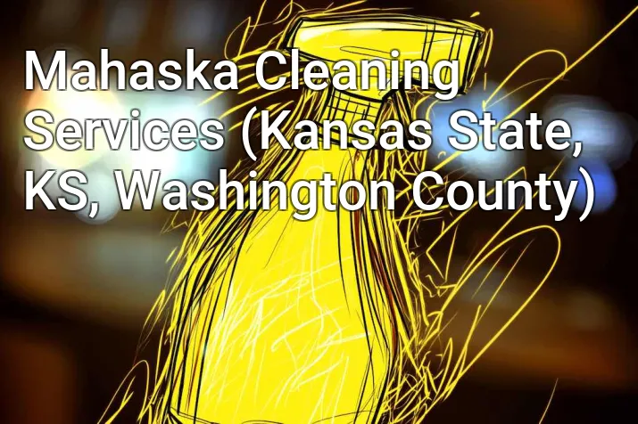 Mahaska Cleaning Services (Kansas State, KS, Washington County)