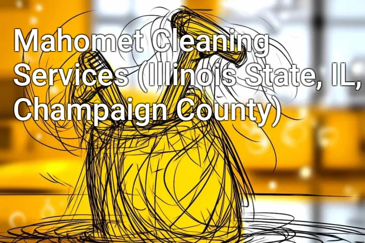 Mahomet Cleaning Services (Illinois State, IL, Champaign County)