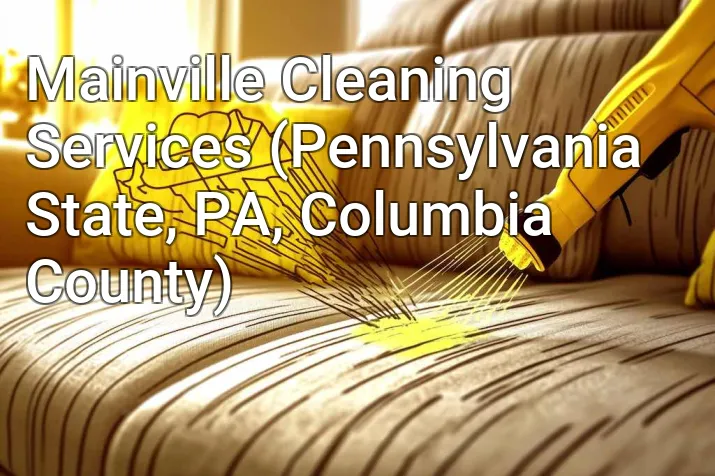 Mainville Cleaning Services (Pennsylvania State, PA, Columbia County)
