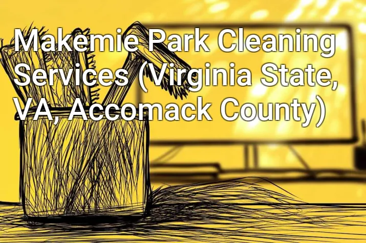 Makemie Park Cleaning Services (Virginia State, VA, Accomack County)
