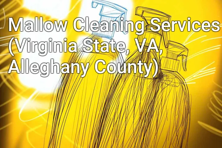 Mallow Cleaning Services (Virginia State, VA, Alleghany County)
