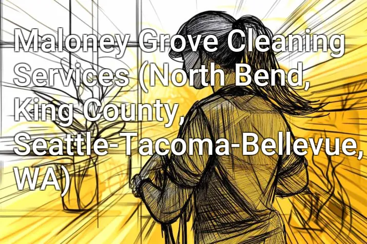 Maloney Grove Cleaning Services (North Bend, King County, Seattle-Tacoma-Bellevue, WA)