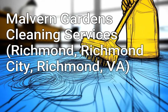 Malvern Gardens Cleaning Services (Richmond, Richmond City, Richmond, VA)