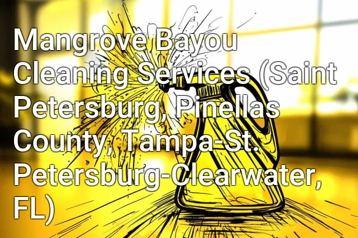 Mangrove Bayou Cleaning Services (Saint Petersburg, Pinellas County, Tampa-St. Petersburg-Clearwater, FL)