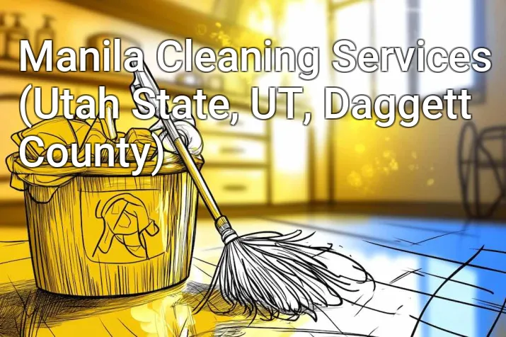 Manila Cleaning Services (Utah State, UT, Daggett County)