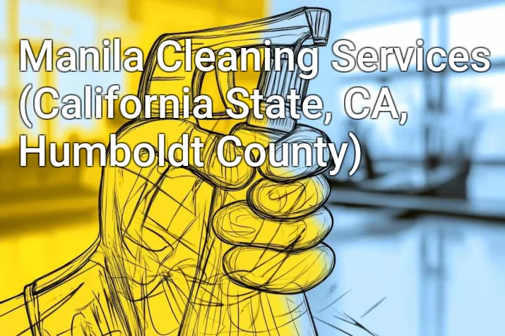 Manila Cleaning Services (California State, CA, Humboldt County)
