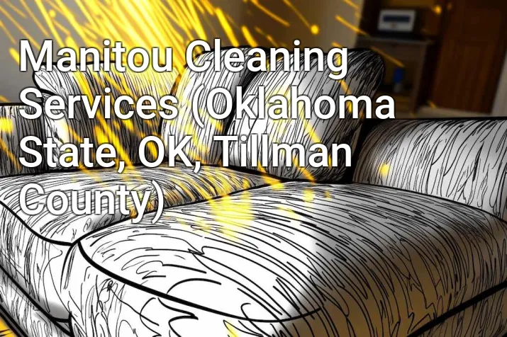 Manitou Cleaning Services (Oklahoma State, OK, Tillman County)