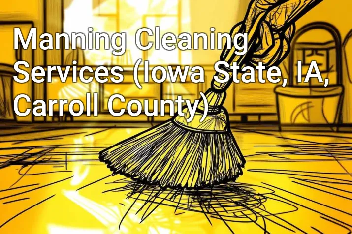 Manning Cleaning Services (Iowa State, IA, Carroll County)