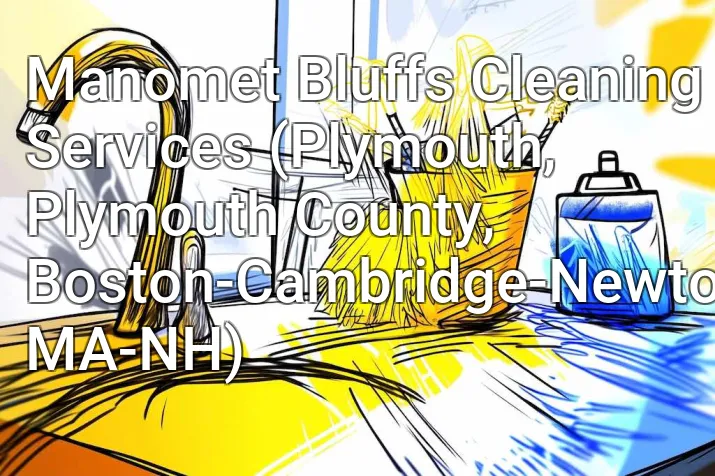 Manomet Bluffs Cleaning Services (Plymouth, Plymouth County, Boston-Cambridge-Newton, MA-NH)