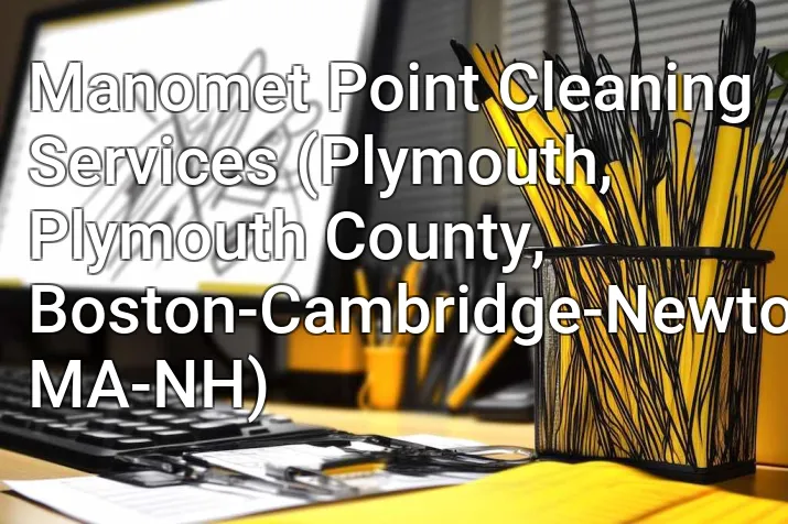 Manomet Point Cleaning Services (Plymouth, Plymouth County, Boston-Cambridge-Newton, MA-NH)