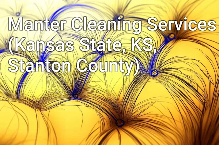 Manter Cleaning Services (Kansas State, KS, Stanton County)