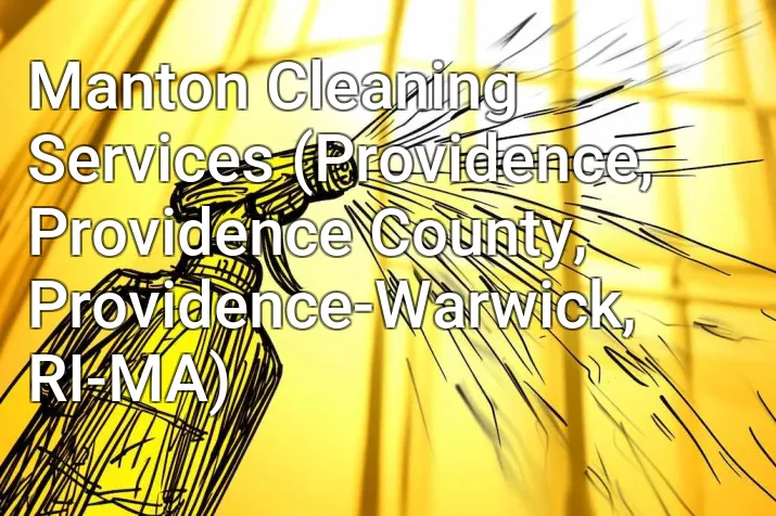 Manton Cleaning Services (Providence, Providence County, Providence-Warwick, RI-MA)
