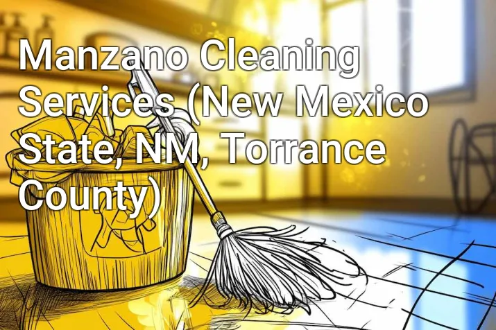 Manzano Cleaning Services (New Mexico State, NM, Torrance County)