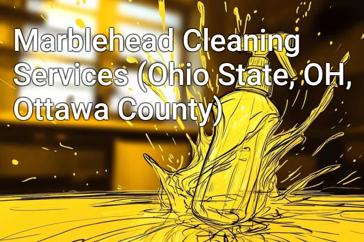 Marblehead Cleaning Services (Ohio State, OH, Ottawa County)