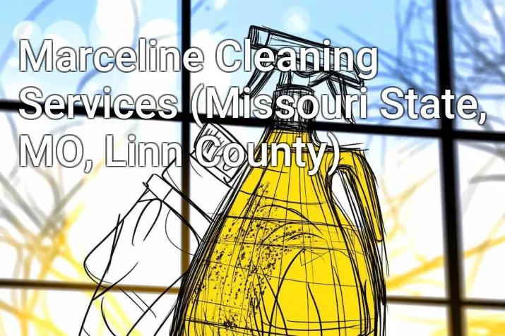 Marceline Cleaning Services (Missouri State, MO, Linn County)