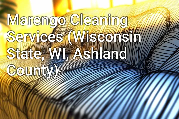 Marengo Cleaning Services (Wisconsin State, WI, Ashland County)