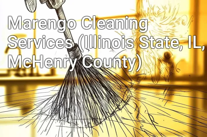 Marengo Cleaning Services (Illinois State, IL, McHenry County)