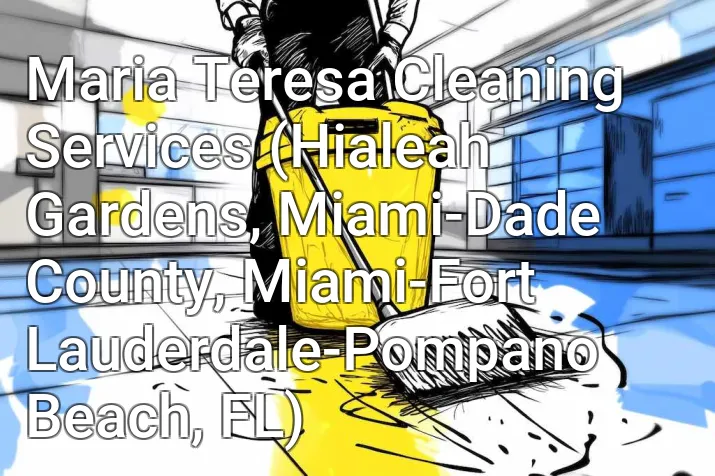 Maria Teresa Cleaning Services (Hialeah Gardens, Miami-Dade County, Miami-Fort Lauderdale-Pompano Beach, FL)