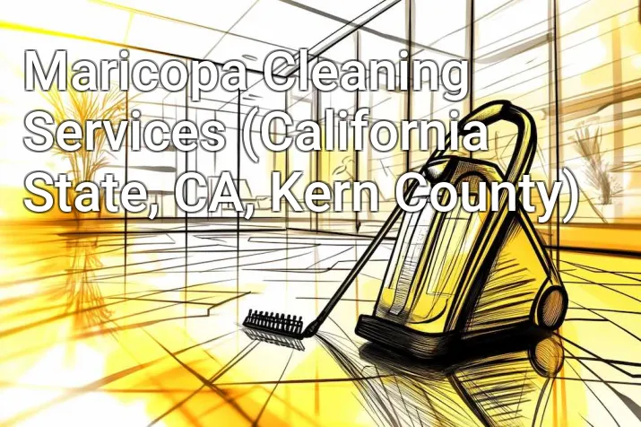 Maricopa Cleaning Services (California State, CA, Kern County)