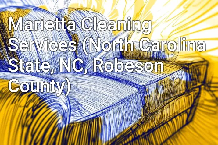 Marietta Cleaning Services (North Carolina State, NC, Robeson County)
